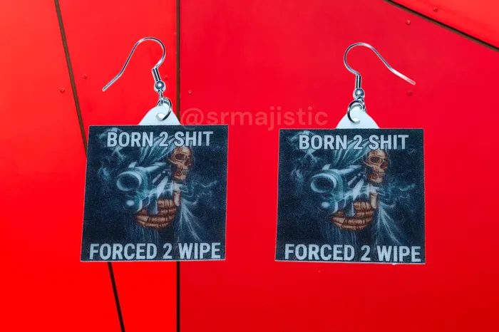 Earrings Sam Makes Things Born to Shit Forced to Wipe Skeleton Meme Handmade Earrings